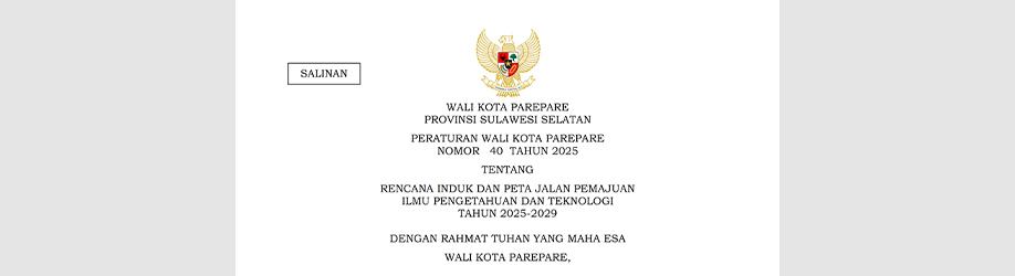 Peraturan Wali Kota Parepare Nomor 40 Tahun 2025 tentang Rencana Induk dan Peta Jalan Pemajuan Ilmu Pengetahuan dan Teknologi Tahun 2025 – 2029