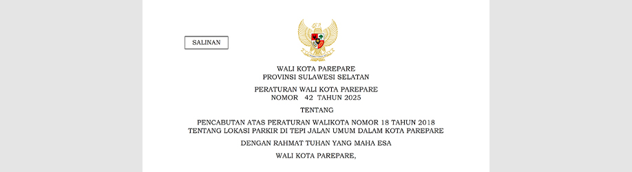 Peraturan Wali Kota Parepare Nomor 42 Tahun 2025 tentang Pencabutan atas Peraturan Walikota Nomor 18 Tahun 2018 tentang Lokasi Parkir di Tepi Jalan Umum dalam Kota Parepare